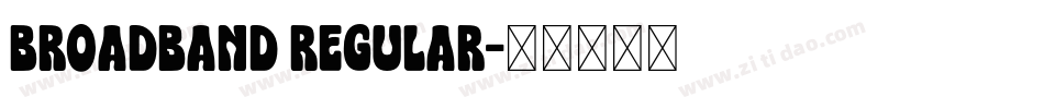 Broadband Regular字体转换